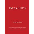 Incognito: A novel about extraterrestrial beings who have integrated with humans and Earth society - Paperback
