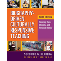 Biography-Driven Culturally Responsive Teaching: Honoring Race, Ethnicity, and Personal History - Paperback