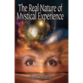 The Real Nature of Mystical Experience - Paperback