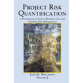 Project Risk Quantification Volume 2: A Practitioner's Guide to Realistic Cost and Schedule Risk Management - Paperback
