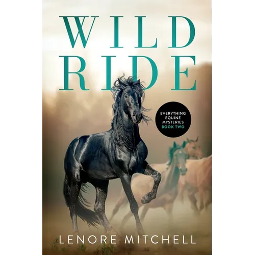 Wild Ride: Everything Equine Mystery Series, Book Two - Paperback
