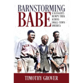 Barnstorming Babe: A Slugger's Bumpy Trek Across Small-Town America - Paperback