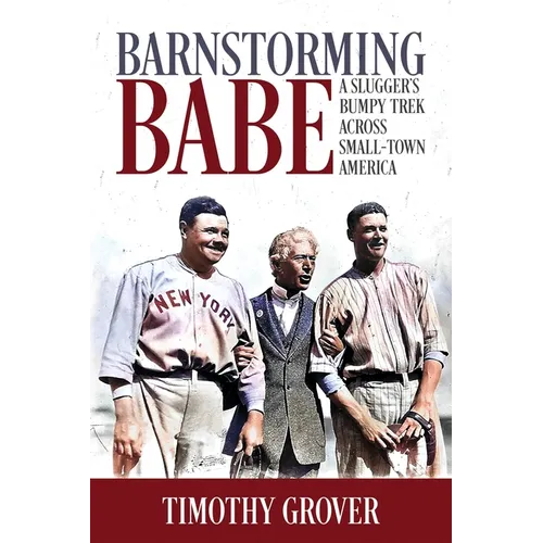 Barnstorming Babe: A Slugger's Bumpy Trek Across Small-Town America - Paperback