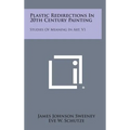 Plastic Redirections in 20th Century Painting: Studies of Meaning in Art, V1 - Hardcover