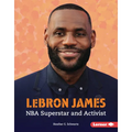 Lebron James: NBA Superstar and Activist - Library Binding