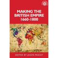 Making the British Empire, 1660-1800 - Paperback