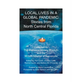 Local Lives in a Global Pandemic: Stories from North Central Florida - Paperback