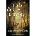 This Is Our Undoing - Paperback