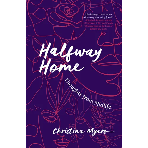 Halfway Home: Thoughts from Midlife - Paperback