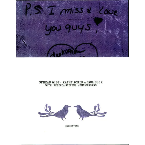 Kathy Acker & Paul Buck: Spread Wide - Paperback