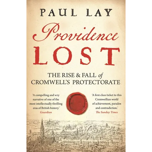 Providence Lost: The Rise and Fall of Cromwell's Protectorate - Paperback