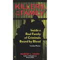 Killers in the Family: Killers in the Family: Inside a Real Family of Criminals Bound by Blood - Mass Market Paperbound