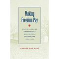 Making Freedom Pay: North Carolina Freedpeople Working for Themselves, 1865-1900 - Paperback