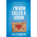 I'm Now Called a Senior Stories from the Heart - Paperback