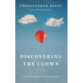 Discovering the Clown, or the Funny Book of Good Acting - Paperback
