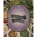 The Hearth Witch's Kitchen Herbal: Culinary Herbs for Magic, Beauty, and Health - Paperback