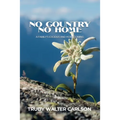 No Country No Home: A Family's Exodus and Homecoming - Paperback