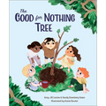 The Good for Nothing Tree - Hardcover