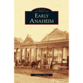 Early Anaheim - Hardcover