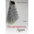 Incarnation, Again: Poems - Paperback
