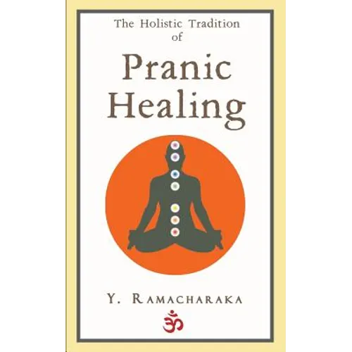 The Holistic Tradition of Pranic Healing - Paperback