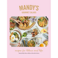 Mandy's Gourmet Salads: Recipes for Lettuce and Life - Hardcover