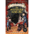 The Incorrigible Children of Ashton Place: Book I: The Mysterious Howling - Paperback