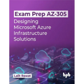 Exam Prep AZ-305: Designing Microsoft Azure Infrastructure Solutions (English Edition) - Paperback