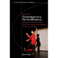 Contemporary Performemory: Dancing Through Spacetime, Historical Trauma, and Diaspora in the 21st Century - Paperback