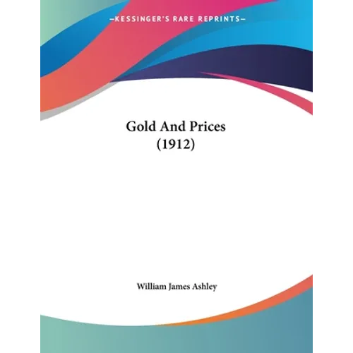 Gold And Prices (1912) - Paperback