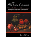 The Silk Road Gourmet: Volume One: Western and Southern Asia - Paperback