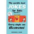 The World's Best Jokes for Kids, Volume 2: Every Single One Illustrated - Paperback