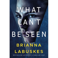What Can't Be Seen - Paperback