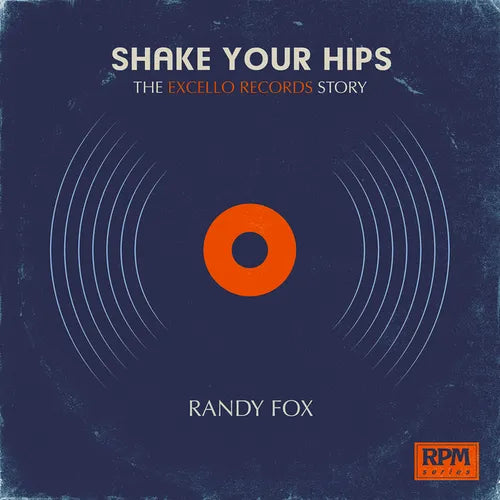 Shake Your Hips: The Excello Records Story - Paperback