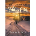 THE LIGHT ON Golden Mist - Hardcover