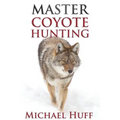 Master Coyote Hunting - Paperback