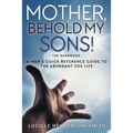 Mother, Behold My Sons: A Man's Quick Reference Guide to the Abundant Zoe Life - Paperback