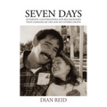 Seven Days: Authentic Conversations and Relationships That Changed My Life and My Father's Death - Paperback