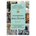 Handbook of Religion: A Christian Engagement with Traditions, Teachings, and Practices - Paperback