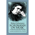 Schumann on Music: A Selection from the Writings - Paperback