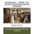Marriage (1818) by: Susan Edmonstoune Ferrier - Paperback