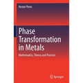Phase Transformation in Metals: Mathematics, Theory and Practice - Paperback