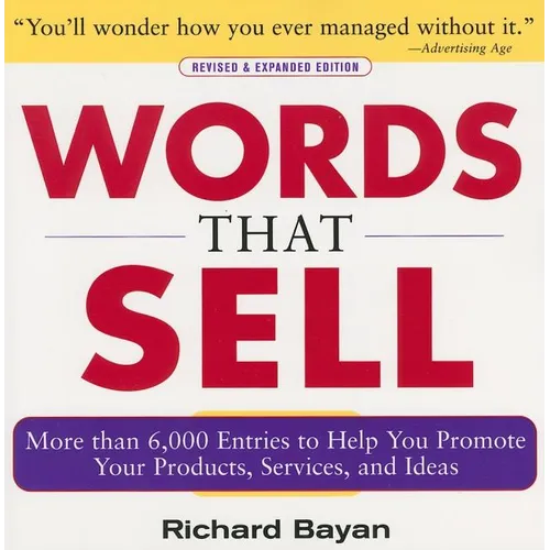 Words That Sell, Revised and Expanded Edition: The Thesaurus to Help You Promote Your Products, Services, and Ideas - Paperback