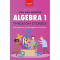Algebra 1 Through Stories: The Mystery of the Algebraic Artifact - Paperback