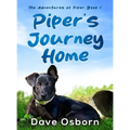 Piper's Journey Home: The True Story of a Rescue Puppy - Hardcover