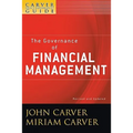 A Carver Policy Governance Guide, the Governance of Financial Management - Paperback