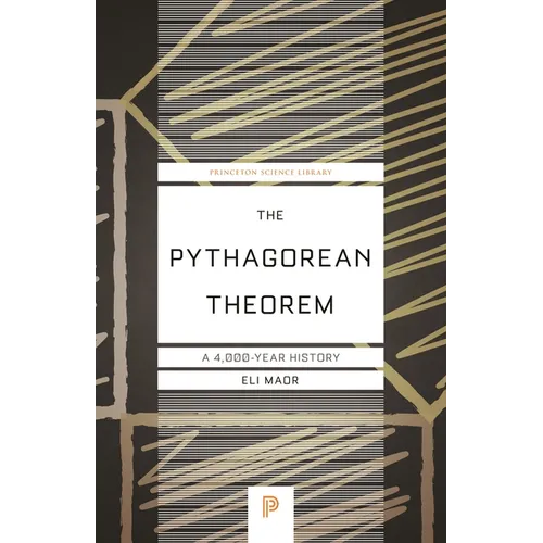 The Pythagorean Theorem: A 4,000-Year History - Paperback