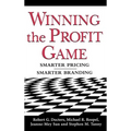 Winning the Profit Game: Smarter Pricing, Smarter Branding - Hardcover