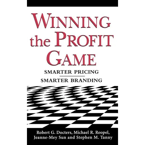 Winning the Profit Game: Smarter Pricing, Smarter Branding - Hardcover