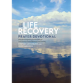 The One Year Life Recovery Prayer Devotional: Daily Encouragement from the Bible for Your Journey Toward Wholeness and Healing - Paperback